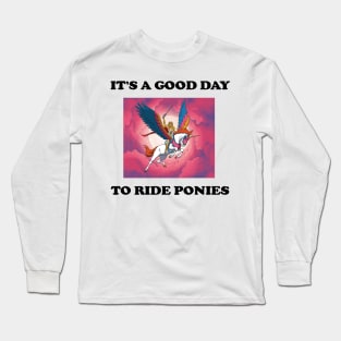 It's A Good Day To Ride Ponies Long Sleeve T-Shirt